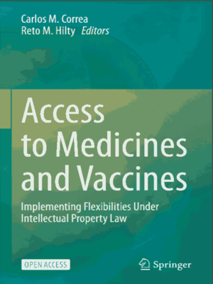 cover image of Access to Medicines and Vaccines: Implementing Flexibilities Under Intellectual Property Law